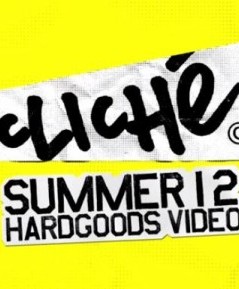 Cliché Summer 2012 hardgoods video